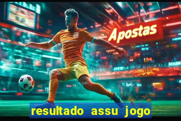 resultado assu jogo do bicho